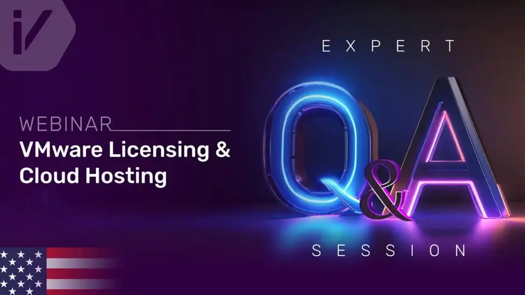 VMware Licensing & Cloud Hosting - Expert Q&A​ - Webinar